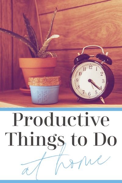 There are so many reasons you’re looking for productive things to do at home